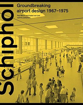 portada Schiphol: Groundbreaking Airport Design 1967-1975 (en Inglés)