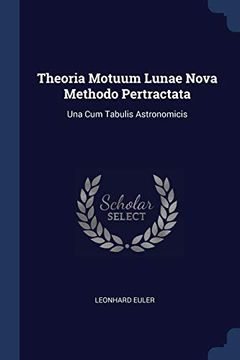 portada Theoria Motuum Lunae Nova Methodo Pertractata: Una cum Tabulis Astronomicis 