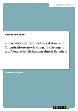 portada Stress, Verkäufer-Käufer-Interaktion und Organisationsentwicklung. Erklärungen und Veranschaulichungen durch Beispiele (in German)