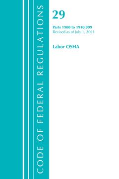 portada Code of Federal Regulations, Title 29 Labor/OSHA 1900-1910.999, Revised as of July 1, 2021 (en Inglés)