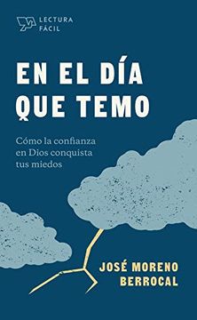 portada En el día que Temo: Cómo la Confianza en Dios Conquista tus Miedos (in Spanish)