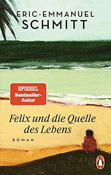portada Felix und die Quelle des Lebens: Roman - vom Autor von »Monsieur Ibrahim und die Blumen des Koran« (en Alemán)