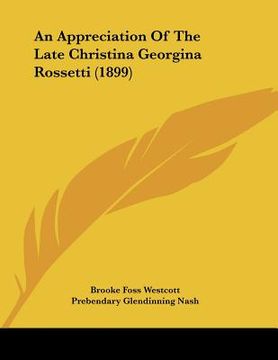 portada an appreciation of the late christina georgina rossetti (1899)
