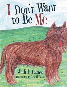 portada I Don'T Want to Be Me (en Inglés)