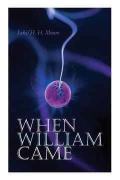 portada When William Came: A Story of London Under the Hohenzollerns (en Inglés)
