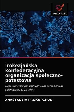 portada Irokezjańska konfederacyjna organizacja spoleczno-potestowa (en Polaco)