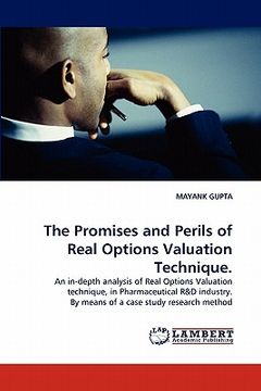 portada the promises and perils of real options valuation technique. (en Inglés)