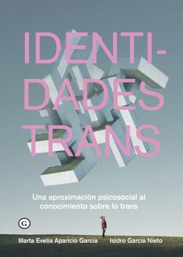 portada Identidades Trans: Una Aproximación Psicosocial al Conocimiento Sobre lo Trans (Coleccion g)