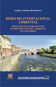 portada Derecho Internacional Ambiental. Principales Instrumentos de Protección del Ambiente en Colombia