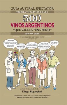 portada Guia 2017 Austral Spectator de los 500 Vinos de Argentina. Que Vale la Pena Beber (in Spanish)
