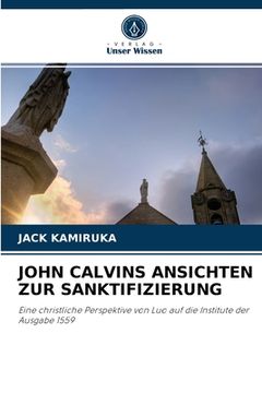 portada John Calvins Ansichten Zur Sanktifizierung (in German)