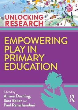 portada Empowering Play in Primary Education (Unlocking Research)