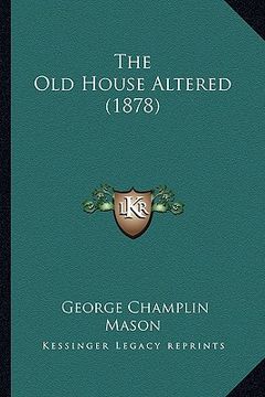 portada the old house altered (1878)