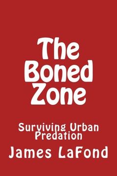 portada The Boned Zone: Surviving Urban Predation (en Inglés)