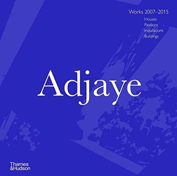 portada Adjaye: Works 2007 - 2015: Houses, Pavilions, Installations, Buildings (en Inglés)