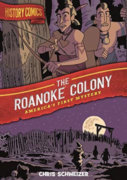 portada History Comics Roanoke Colony: America'S First Mystery (en Inglés)