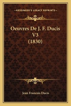 portada Oeuvres De J. F. Ducis V3 (1830) (in French)