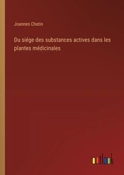 portada Du siége des substances actives dans les plantes médicinales (in French)