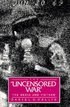 portada The Uncensored War: The Media and Vietnam (en Inglés)