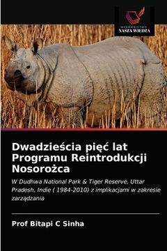 portada Dwadzieścia pięc lat Programu Reintrodukcji Nosorożca (en Polaco)