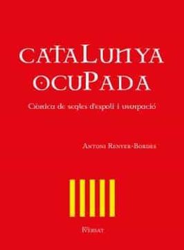 portada Catalunya Ocupada: Cronica de Segles d Espoli i Usurpacio