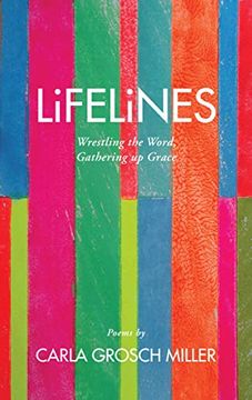 portada Lifelines: Wrestling the Word, Gathering up Grace (en Inglés)