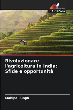 portada Rivoluzionare l'agricoltura in India: Sfide e opportunità (en Italiano)