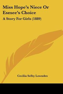 portada miss hope's niece or esmee's choice: a story for girls (1889) (en Inglés)