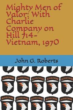 portada Mighty Men of Valor: With Charlie Company on Hill 714-Vietnam, 1970 (in English)