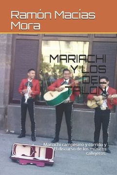 portada Mariachi Y Los del Talón: Mariachi campesino y corrido y El discurso de los músicos callejeros.