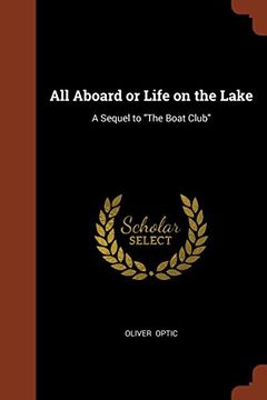 portada All Aboard or Life on the Lake: A Sequel to "The Boat Club"