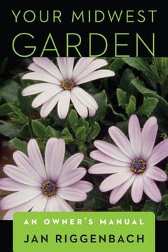 portada your midwest garden: an owner's manual (en Inglés)