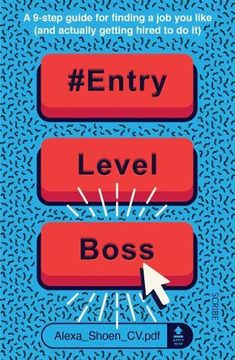 portada #Entrylevelboss: A 9-Step Guide for Finding a job you Like (And Actually Getting Hired to do it) 