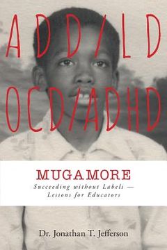 portada Mugamore: Succeeding without Labels - Lessons for Educators (en Inglés)