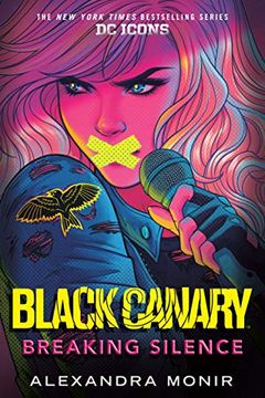 portada Black Canary: Breaking Silence (dc Icons Series) (in English)