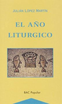 portada El año Litúrgico: Historia y Teología de los Tiempos Festivos Cristianos (in Spanish)