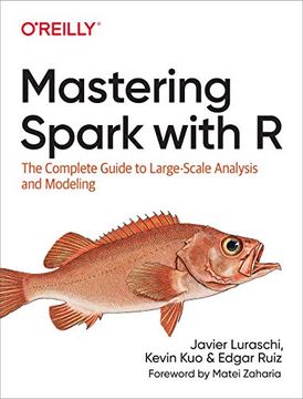 portada Mastering Spark With r: The Complete Guide to Large-Scale Analysis and Modeling (in English)