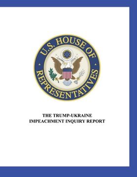 portada US House of Representatives: The Trump-Ukraine Impeachment Inquiry Report (en Inglés)