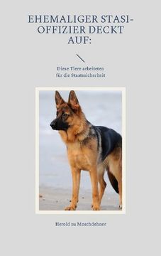 portada Ehemaliger Stasi-Offizier Deckt Auf: Diese Tiere Arbeiteten für die Staatssicherheit (en Alemán)