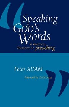 portada speaking god ` s words: a practical theology of preaching (en Inglés)