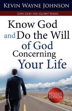 portada know god & do the will of god concerning your life (revised edition): know god & do the will of god concerning your life (revised edition) (en Inglés)