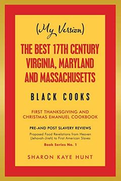 portada (my Version) the Best 17Th Century Virginia, Maryland and Massachusetts Black Cooks: First Thanksgiving and Christmas Emanuel Cookbook 