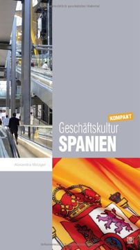 portada Geschäftskultur Spanien kompakt: Wie Sie mit spanischen Geschäftspartnern, Kollegen und Mitarbeitern erfolgreich zusammenarbeiten