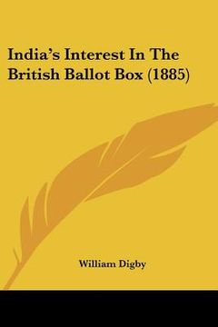 portada india's interest in the british ballot box (1885) (in English)