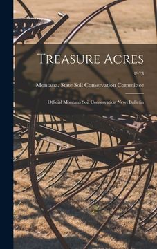 portada Treasure Acres: Official Montana Soil Conservation News Bulletin; 1973 (en Inglés)