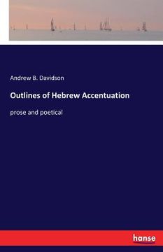 portada Outlines of Hebrew Accentuation: prose and poetical (en Inglés)