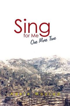 portada Sing for Me One More Time (en Inglés)