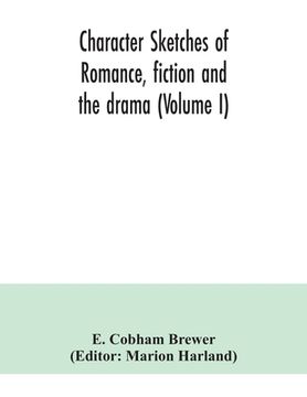 portada Character sketches of romance, fiction and the drama (Volume I) (en Inglés)
