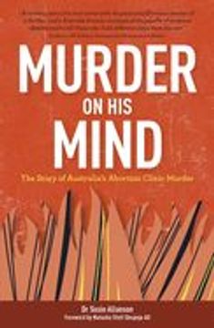 portada Murder on His Mind: The Story of Australia's Abortion Clinic Murder (en Inglés)