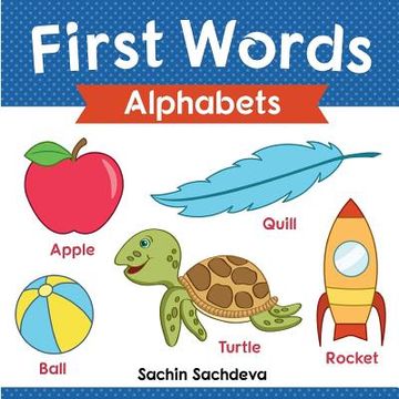 portada First Words (Alphabets): ABC book for babies, toddlers, preschoolers, and kindergarteners (in English)